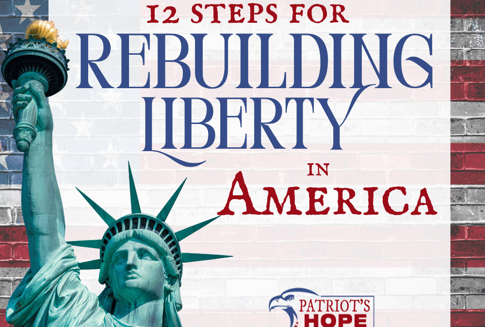 12 Steps for Rebuilding Liberty